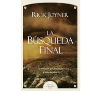 La búsqueda final: La revelación que pondrá fin a todas las cosas