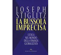 La bussola imprecisa. L'etica nel mondo della finanza globalizzata (Nodi)