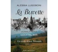 La Buvette. Vermutteria. Cocktail bar. Un modo di bere Vermouth