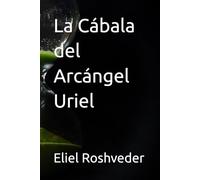 La Cábala del Arcángel Uriel (Anges de la Kabbale)
