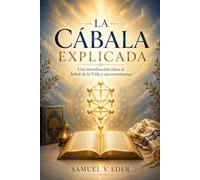 La Cábala Explicada. Una introducción clara al Árbol de la Vida y sus enseñanzas: Una guía accesible para comprender el Árbol de la Vida y su simbolismo