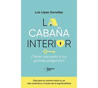 La cabaña interior: ¿Tienes respuesta a tus grandes preguntas? (ACTUAL)