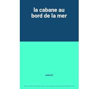 la cabane au bord de la mer