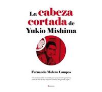 La cabeza cortada de Yukio Mishima | Fernando Molero Campos