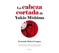 La cabeza cortada de Yukio Mishima (NARRATIVA ESPA?OLA)