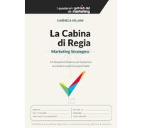 La cabina di regia. Marketing strategico. Gli allenamenti d’impresa per trasformare la crescita in un processo governabile