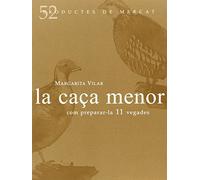 La Caça Menor: COM PREPARAR-LA 11 VEGADES (Productes de Mercat)