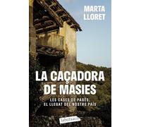 La caçadora de masies: Les cases de pagès, el llegat del nostre país (LABUTXACA)