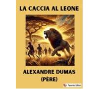 La Caccia Al Leone (ebook)