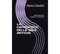 LA CACCIATRICE DELLE SALE ANTICHE: Ogni stanza è una trappola con educazione