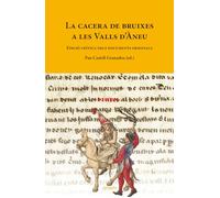 La cacera de bruixes a les Valls d'Àneu: Edició crítica dels documents originals: 6 (Textos i documents)
