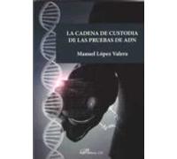 La Cadena De Custodia De Las Pruebas De Adn