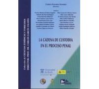 La Cadena De Custodia En El Proceso Penal