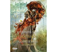 La cadena de oro: Cazadores de sombras. Las últimas horas: 1 (La Isla del Tiempo Plus)