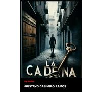 LA CADENA.: EL THRILLER DEL AÑO, NOVELA HISTORICA DE MISTERIO Y SUSPENSE. DECUBRIRAS UNA BARCELONA OCULTA