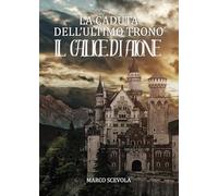 La caduta dell'ultimo trono. Il calice di Aione