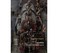 La caduta. Fascismo e macchina da guerra (Studia humaniora)