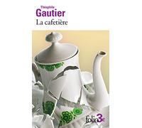 La cafetière: Et autres contes fantastiques