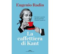 La caffettiera di Kant (Saggi)