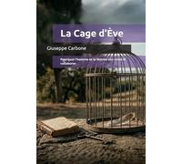 La Cage d'Ève: Pourquoi l'homme et la femme ont cessé di collaborer