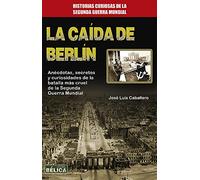 La caída de Berlín (Historia bélica/ History of War)