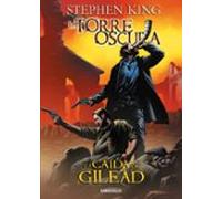 La Caida De Gilead (la Torre Oscura Iv)