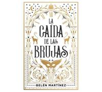 LA CAIDA DE LAS BRUJAS | Ana Belén Martínez Del Salto