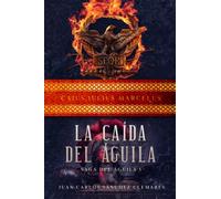 La caída del Águila (Saga del Águila)