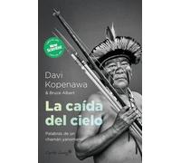 La caída del cielo. Palabras de un chamán yanomami | Davi Kopenawa, Bruce Albert