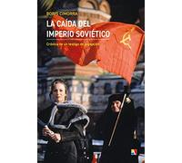 La caída del Imperio Soviético (HISTORIA CONTEMPORANEA)