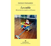 La caída: Memorias de un padre en 424 pasos: 885 (Panorama de narrativas)