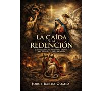 La Caída y la Redención Jurisdicción, Tratado del Orden, del Engaño y de la Promesa (RELATORES. GENEALOGÍA E HISTORIA.)
