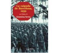 La Caiguda De Barcelona 1939