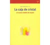 La caja de cristal: un nuevo modelo de museo | Juan Carlos Rico