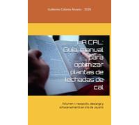 LA CAL: Guía, manual para optimizar plantas de lechadas de cal: Volumen I: recepción, descarga y almacenamiento en silo de usuario: 1