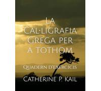 La Cal•ligrafia Grega per a tothom: Quadern d'exercicis