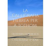 La Cal•ligrafia Hebrea per a tothom: Quadern d'exercicis