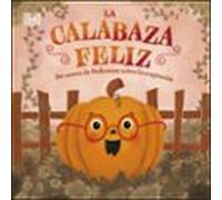 La calabaza feliz: Un cuento de Halloween sobre la aceptación (Cuentos infantiles)