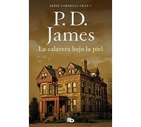 La calavera bajo la piel (Cordelia Gray 1) (Ficción)