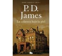 La Calavera Bajo La Piel (serie Cordelia Gray 2)