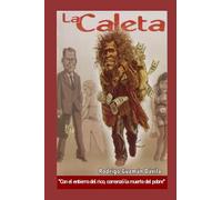 La Caleta: Con el entierro del rico, comenzó la muerte del pobre.