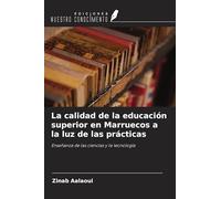 La calidad de la educación superior en Marruecos a la luz de las prácticas: Enseñanza de las ciencias y la tecnología