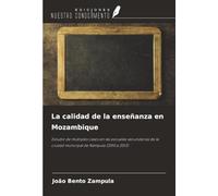 La calidad de la enseñanza en Mozambique: Estudio de múltiples casos en las escuelas secundarias de la ciudad municipal de Nampula (2010 a 2013)
