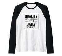 La Calidad no es un Destino; es una elección Diaria - Idea de Regalo Camiseta Manga Raglan