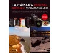 La Camara Digital Reflex Monocular: Como Sacar El Maximo Partido A Su
