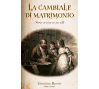 La cambiale di matrimonio (Original Libretto)
