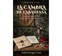 La cambra de l'Abadessa: Història inèdita de la mort del darrer rei del Casal de Barcelona (VÒRTEX)