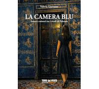 La camera blu. Amori e misteri tra i vicoli di Palermo