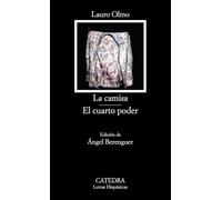 La camisa; El cuarto poder (Letras Hispánicas)