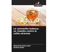 La camomilla tedesca: un rimedio contro la colite ulcerosa